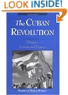 The Cuban Revolution: Origins, Course, and Legacy