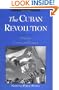 The Cuban Revolution: Origins, Course, and Legacy