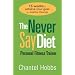 The Never Say Diet Personal Fitness Trainer: Sixteen Weeks to Achieve Your Goal of a Healthy Lifestyle