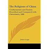 the religions of china confucianism and taoism described and compared with christianity 1880