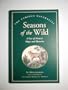 Seasons of the Wild: A Year of Nature's Magic and Mysteries (The Curious Naturalist Series)