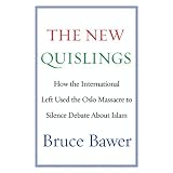 TheNewQuislings:HowtheInternationalLeftUsedtheOsloMassacretoSilenceDebateAboutIslam