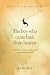 The Boy Who Came Back from Heaven: A Remarkable Account of Miracles, Angels, and Life beyond This World The Boy Who Came Back from Heaven: A Remarkable Account of Miracles, Angels, and Life beyond This World