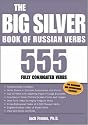 The Big Silver Book of Russian Verbs: 555 Fully Conjugated Verbs (Big Book of Verbs Series)