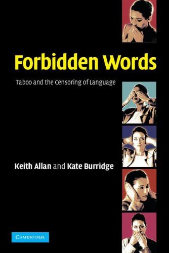 Forbidden Words: Taboo and the Censoring of Language: 1st (First) Edition