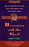 Dreaming With the Wheel: Medicine Wheel