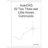 AutoCAD 52 Tips Tricks and Little Known Commands