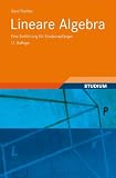 Lineare Algebra: Eine Einf&uuml;hrung f&uuml;r Studienanf&auml;nger (Grundkurs Mathematik) - Gerd Fischer