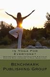 Is Yoga For Everyone?: Professional Yoga Instructors & Studios Provide Real Answ