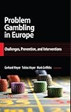 Problem gambling in Europe : challenges, prevention, and interventions