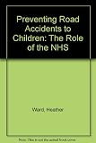 Preventing road accidents to children : the role of the NHS