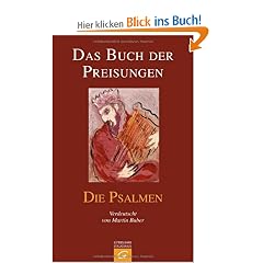 Das Buch der Preisungen. Die Psalmen: Einzelausgabe aus: Die Schrift. Mit einem Anhang: Martin Buber "Zur Verdeutschung der Preisungen"