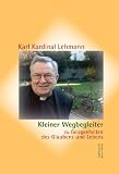 Produkt-Bild: Kleiner Wegbegleiter: zu Gelegenheiten des Glaubens und Lebens. Herausgegeben zum 75. Geburtstag des Bischofs von Mainz