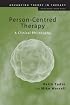Person-Centred Therapy: A Clinical Philosophy (Advancing Theory in Therapy)