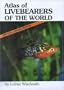 Atlas of Livebearers of the World