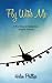 Fly With Me: A True Story of Healing from Multiple Sclerosis