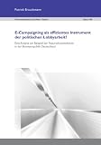 E-Campaigning als effizientes Instrument der politischen Lobbyarbeit? Eine Analyse am Beispiel der Naturschutzverb�nde in der Bundesrepublik Deutschland - Patrick Brauckmann