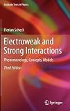 Electroweak and Strong Interactions: Phenomenology, Concepts, Models (Graduate Texts in Physics)