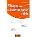 7 �tapes pour un business model solide - Comment construire et r�inventer un mod�le �conomique