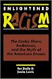 Enlightened Racism: The Cosby Show, Audiences, and the Myth of the American Dream (Cultural Studies Series)