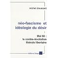 N�o-fascisme et id�ologie du d�sir : Mai 68, la contre-r�volution lib�rale libertaire
