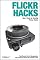 Flickr Hacks: Tips & Tools for Sharing Photos Online