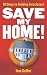 Save My Home!: 10 Steps to Avoiding Foreclosure