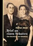 Brief an einen Schatten: Eine Geschichte aus Kolumbien