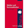 Medien und Kommunikation. UTB Profile (Uni-Taschenb�cher S)
