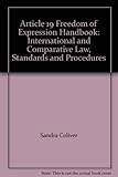 The Article 19 freedom of expression handbook : international and comparative law, standards and procedures