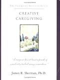 Creative Caregiving (Caregiver Survival Series)