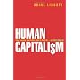 Human Capitalism: How Economic Growth Has Made Us &hellip by Brink Lindsey