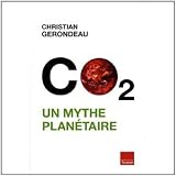 CO2 : un mythe plan�tairepar Christian Gerondeau