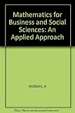 Mathematics for business and social sciences : an applied approach