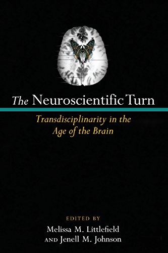 The Neuroscientific Turn: Transdisciplinarity in the Age of the Brain