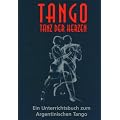 Tango, Tanz der Herzen: Ein Unterrichtsbuch zum Argentinischen Tango