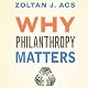 Why Philanthropy Matters: How the Wealthy Give, and What It Means for Our Economic Well-Being