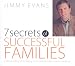 7 Secrets of Successful Families: Understanding What Happy, Functional Families Have in Common
