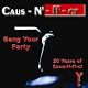 Bang Your Party - 20 Years Of Caus-N-ff-ct