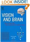 Vision and Brain: How the brain sees / New approaches to computer vision