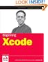 Beginning Xcode (Programmer to Programmer)
