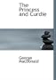 The Princess and Curdie (Large Print Edition)