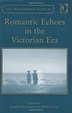 Romantic echoes in the Victorian era