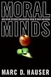 Moral Minds: How Nature Designed Our Universal Sense of Right and Wrong