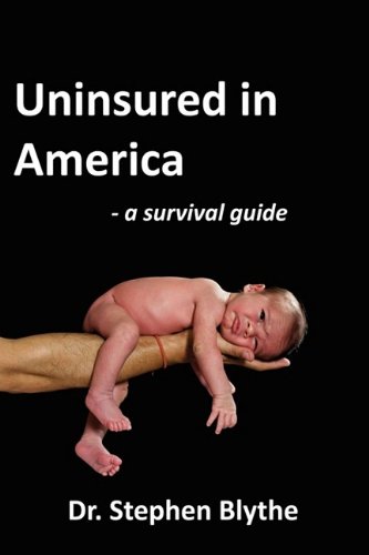 uninsured in america a survival guide
