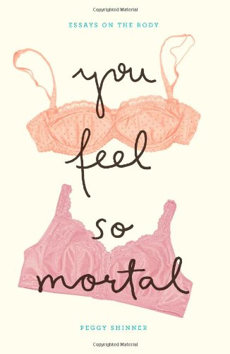 you feel so mortal essays on the body