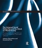 The universal social safety-net and the attack on world poverty : pressing need, manageable cost, practical possibilities, favourable spillovers