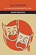 Laughter: An Essay on the Meaning of the Comic