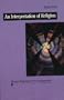 An Interpretation of Religion: Human Responses to the Transcendent