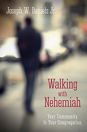 Walking with Nehemiah: Your Community Is Your Congregation
